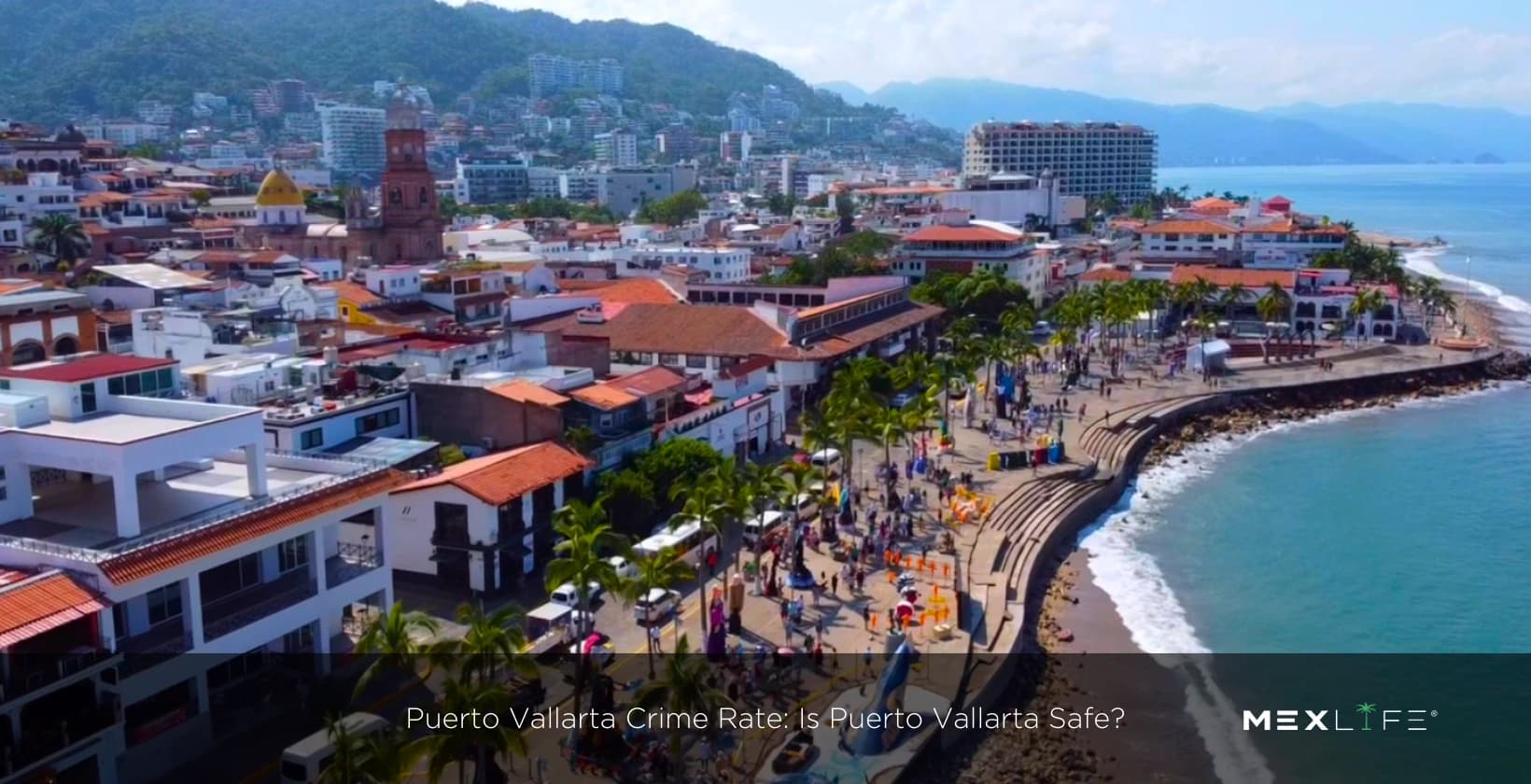Puerto Vallarta Crime Rate: How Safe Is Puerto Vallarta?