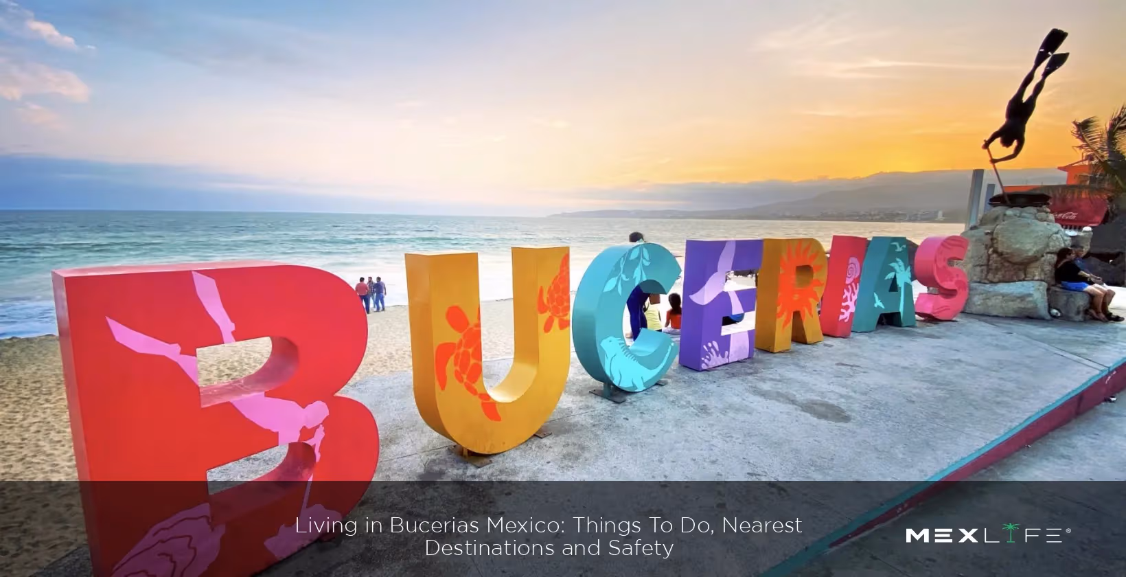 Living in Bucerias Mexico: Things To Do, Nearest Destinations and Safety